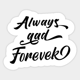 Always And Forever Sticker